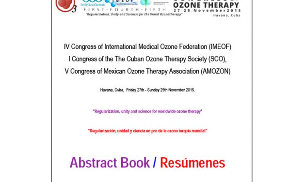 Abstract Book IV Congress of International Medical Ozone Federation (IMEOF) I Congress of the The Cuban Ozone Therapy Society (SCO), V Congress of Mexican Ozone Therapy Association (AMOZON)